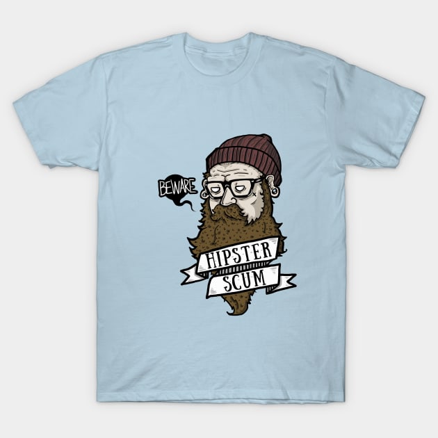 BEWARE! Hipster Scum T-Shirt by Kipp